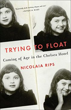 portada Trying to Float: Coming of age in the Chelsea Hotel (en Inglés)