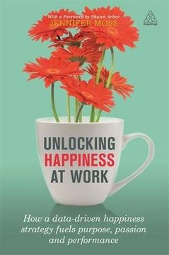 portada Unlocking Happiness at Work: How a Data-driven Happiness Strategy Fuels Purpose, Passion and Performance (in English)