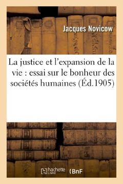 portada La Justice Et L'Expansion de La Vie: Essai Sur Le Bonheur Des Societes Humaines (Sciences Sociales) (French Edition)