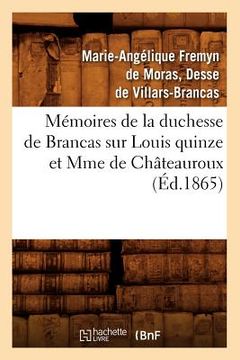 portada Mémoires de la Duchesse de Brancas Sur Louis Quinze Et Mme de Châteauroux (Éd.1865) (en Francés)