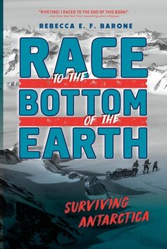 portada Race to the Bottom of the Earth: Surviving Antarctica (en Inglés)