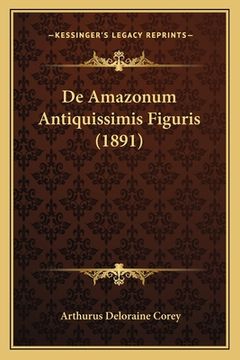 portada De Amazonum Antiquissimis Figuris (1891) (en Latin)