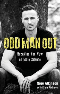 portada Odd Man Out: Breaking the Vow of Male Silence (en Inglés)