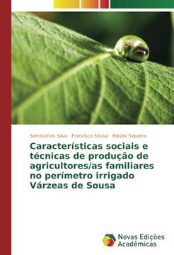 portada Características sociais e técnicas de produção de agricultores/as familiares no perímetro irrigado Várzeas de Sousa