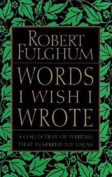 portada Words i Wish i Wrote: A Collection of Writing That Inspired my Ideas (en Inglés)