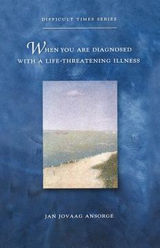 portada when you are diagnosed with a life-threatening illness (en Inglés)