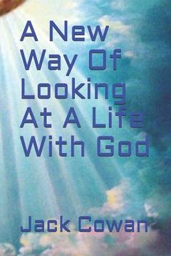 portada A New Way of Looking at a Life with God (en Inglés)
