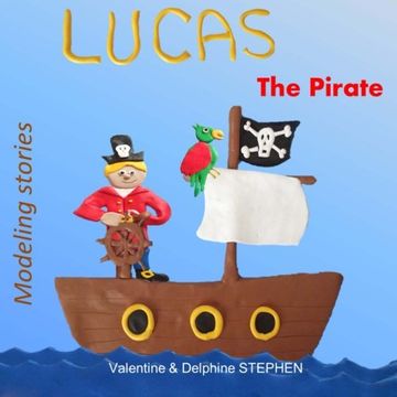 portada Lucas the Pirate (Modeling stories) (Volume 1)