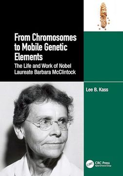 portada From Chromosomes to Mobile Genetic Elements: The Life and Work of Nobel Laureate Barbara Mcclintock (en Inglés)