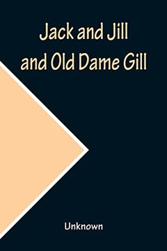 portada Jack and Jill and Old Dame Gill (in English)