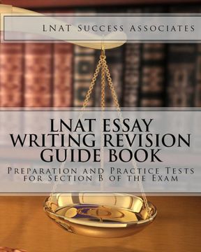 portada Lnat Essay Writing Revision Guide Book: Preparation and Practice Tests for Section b of the Exam 