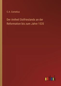 portada Der Antheil Ostfrieslands an der Reformation bis zum Jahre 1535 (en Alemán)