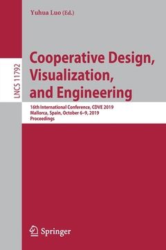 portada Cooperative Design, Visualization, and Engineering: 16th International Conference, Cdve 2019, Mallorca, Spain, October 6-9, 2019, Proceedings (en Inglés)