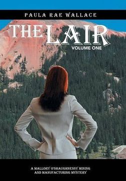 portada The Lair: A Mallory O'Shaughnessy Mining and Manufacturing Mystery: Volume One