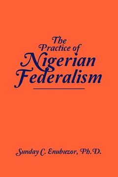 portada the practice of nigerian federalism