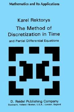 portada the method of discretization in time and partial differential equations (en Inglés)