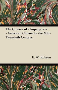 portada the cinema of a superpower - american cinema in the mid-twentieth century (en Inglés)