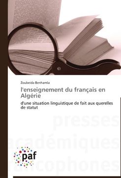 portada l'enseignement du français en Algérie: d'une situation linguistique de fait  aux querelles de statut
