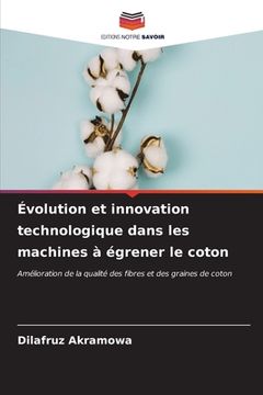portada Évolution et innovation technologique dans les machines à égrener le coton (en Francés)