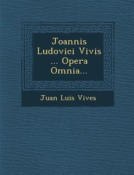 portada Joannis Ludovici Vivis ... Opera Omnia... (en Latin)