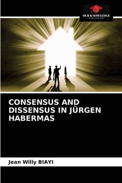 portada Consensus and Dissensus in Jürgen Habermas (en Inglés)