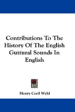 portada contributions to the history of the english guttural sounds in english (en Inglés)