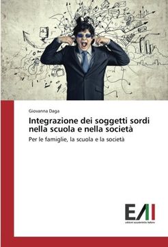 portada Integrazione dei soggetti sordi nella scuola e nella società: Per le famiglie, la scuola e la società (Italian Edition)