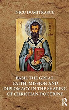 portada Basil the Great: Faith, Mission and Diplomacy in the Shaping of Christian Doctrine (in English)