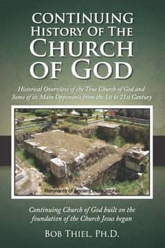 portada Continuing History of the Church of God: Historical Overview of the True Church of God and Some of its Main Opponents from the 1st to 21st Century (en Inglés)