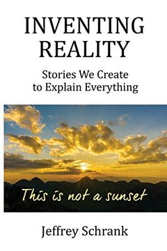 portada Inventing Reality: Stories we Create to Explain Everything (en Inglés)