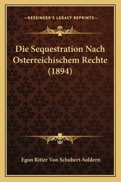 portada Die Sequestration Nach Osterreichischem Rechte (1894) (in German)