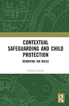 portada Contextual Safeguarding and Child Protection: Rewriting the Rules (en Inglés)