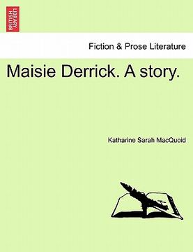 portada maisie derrick. a story. (in English)