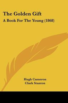 portada the golden gift: a book for the young (1868) (en Inglés)