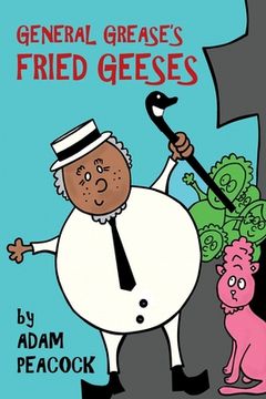 portada General Grease's Fried Geeses (en Inglés)