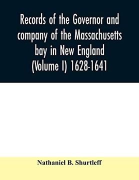 portada Records of the Governor and Company of the Massachusetts bay in new England (Volume i) 1628-1641. 