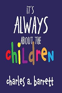 portada It's Always About the Children (in English)
