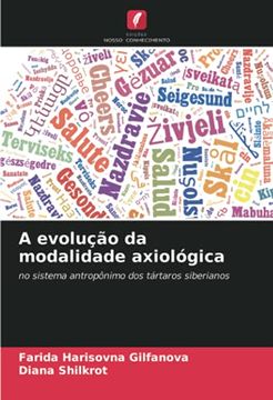 portada A Evolução da Modalidade Axiológica: No Sistema Antropônimo dos Tártaros Siberianos (en Portugués)