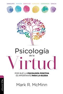 portada Psicología de la Virtud: Por qué la Psicología Positiva es Importante Para la Iglesia (in Spanish)