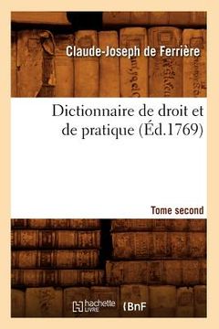 portada Dictionnaire de Droit Et de Pratique. Tome Second (Éd.1769) (en Francés)