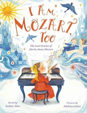 portada I am Mozart, Too: The Lost Genius of Maria Anna Mozart (en Inglés)