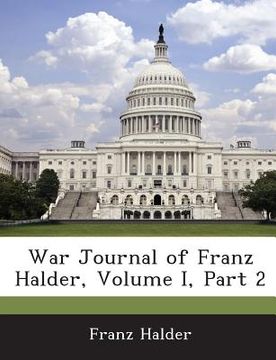 portada War Journal of Franz Halder, Volume I, Part 2 (en Inglés)