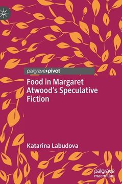 portada Food in Margaret Atwood's Speculative Fiction (en Inglés)