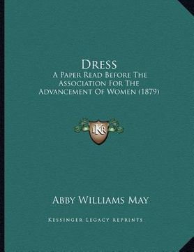 portada dress: a paper read before the association for the advancement of women (1879) (en Inglés)