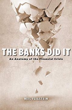 portada The Banks did it: An Anatomy of the Financial Crisis (en Inglés)