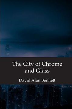 portada The City of Chrome and Glass (en Inglés)
