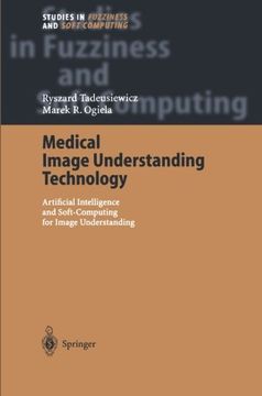 portada Medical Image Understanding Technology: Artificial Intelligence and Soft-Computing for Image Understanding (Studies in Fuzziness and Soft Computing)