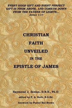 portada Christian Faith Unveiled in the Epistle of James (in English)