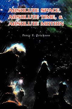 portada absolute space, absolute time, & absolute motion (en Inglés)