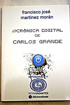 portada Crónica Digital de Carlos Grande: Seguida por Veinte Estampas de Vida Cotidiana (in Spanish)